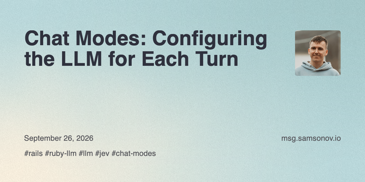 Chat Modes: Configuring the LLM for Each Turn