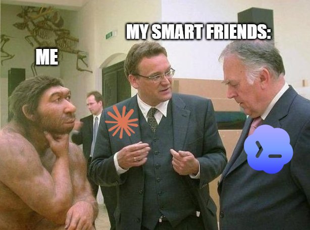 The 'me vs my smart friends' meme: a neanderthal labelled ME next to two men in suits labelled MY SMART FRIENDS